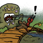 He had reached about the middle when suddenly a huge gooey river monster sprang out of the water! Jasshin was so surprised that he fell flat on his bottom. “BLARGH!” the monster shouted, “Who’s making so much noise up here! How dare you cross my bridge so loudly!” Three Infernal Goats - Blarghh