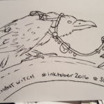Inktober 2016, I use a series of witch theme prompts, which of course tickled me pink. Inktober 2016, I use a series of witch theme prompts, which of course tickled me pink.