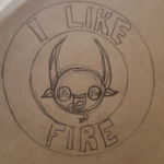 Sketch for the sticker I made; I too like fire. Sketch for the sticker I made; I too like fire.